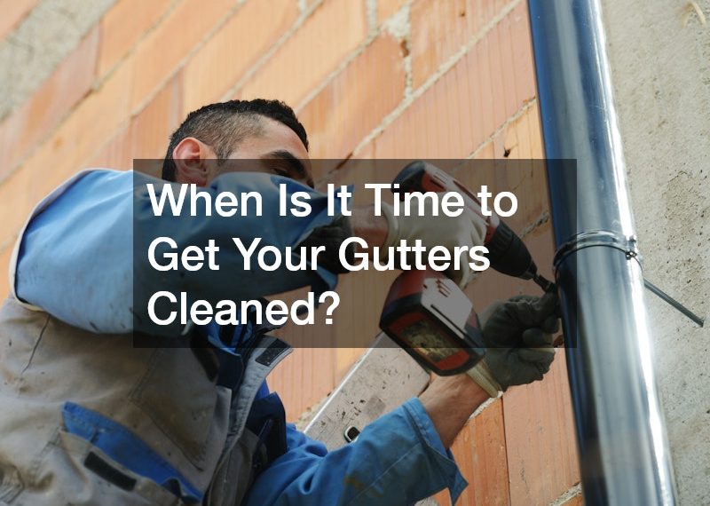 When Is It Time to Get Your Gutters Cleaned?